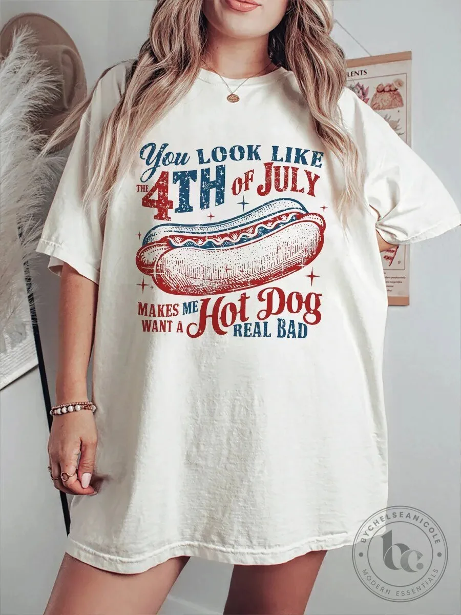 Fourth of July Hot Dog Makes Me Want A Hot Dog Real Bad T-Shirt