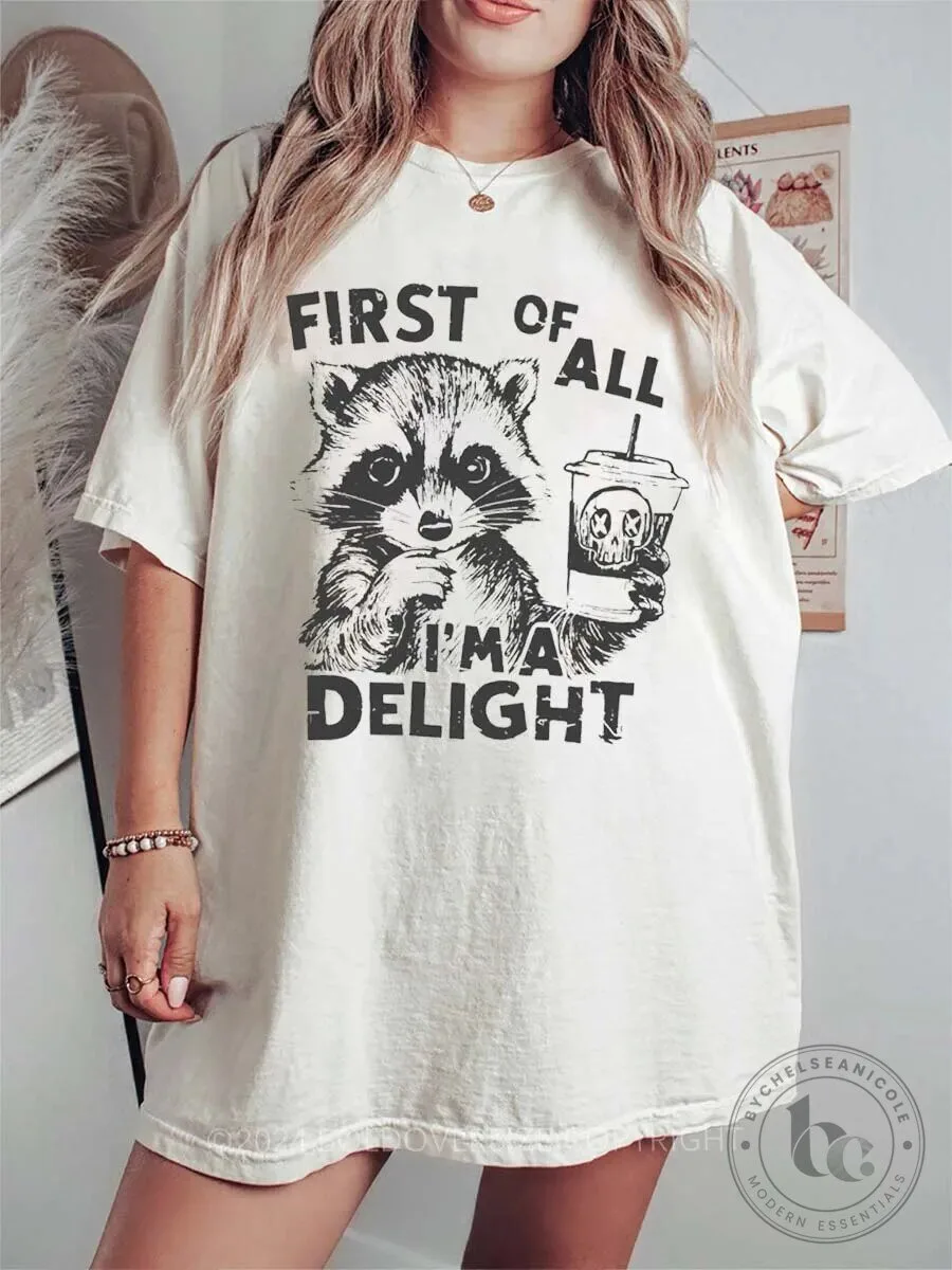 First Of All I Am A Delight Raccoon Holding Coffee Cup Graphic T-Shirt
